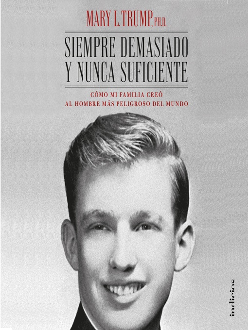 Title details for Siempre demasiado y nunca suficiente by Mary L. Trump - Available